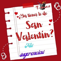 Ideas y sugerencias para San Valentín